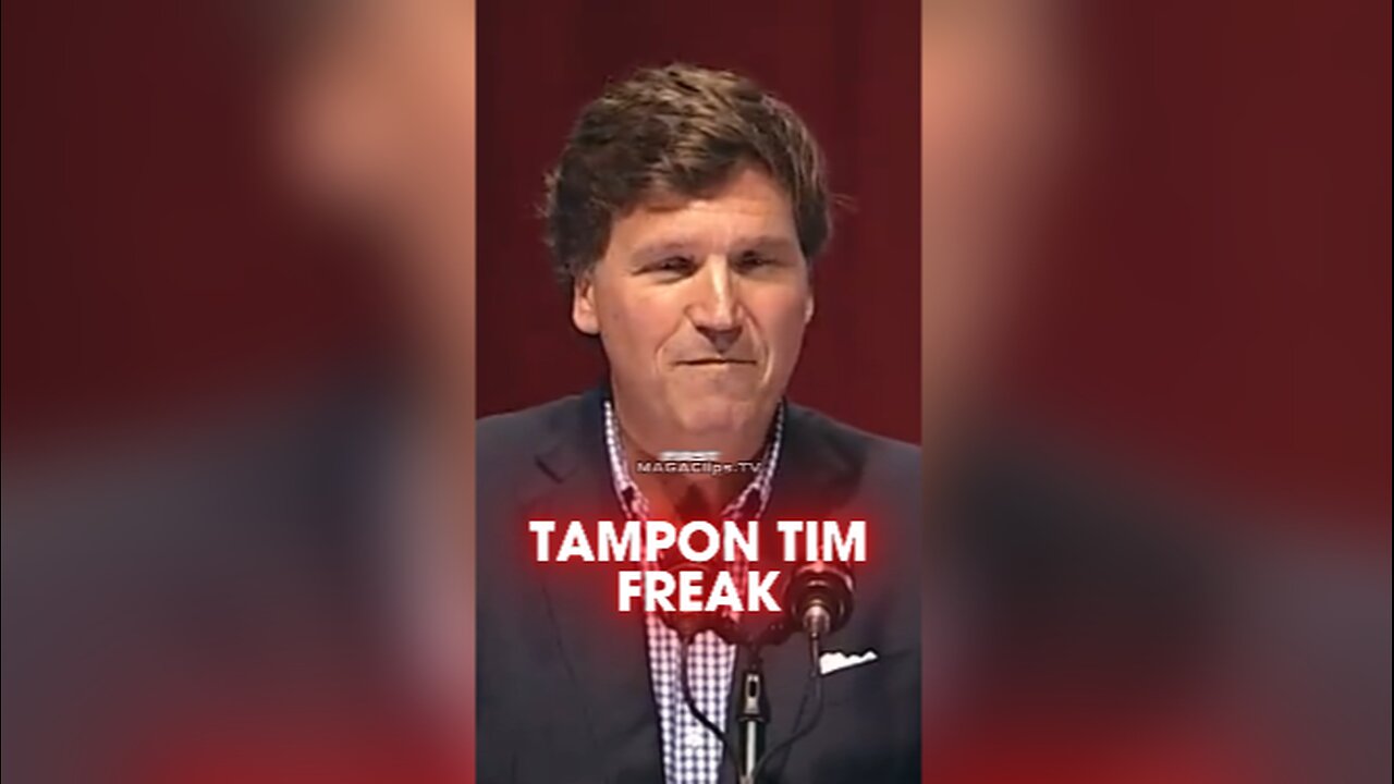 Tucker Carlson: Keep Tampon Tim Away From Kids