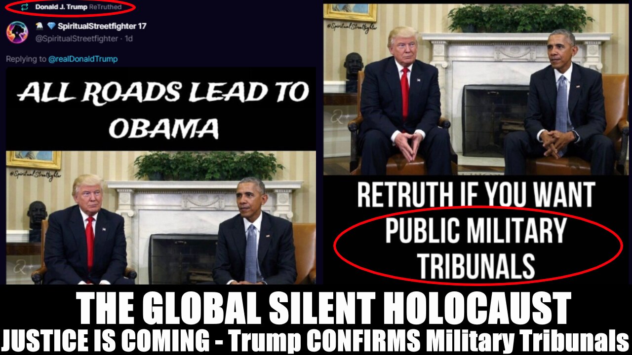 THE GLOBAL SILENT HOLOCAUST - JUSTICE IS COMING - Trump CONFIRMS Military Tribunals