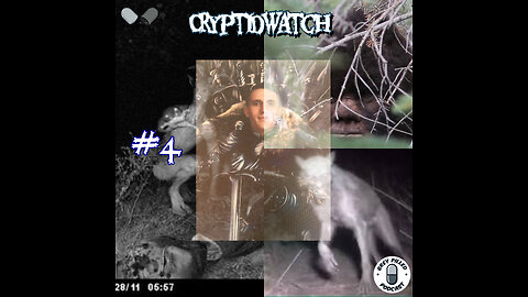 EP. 32 - CRYPTID WATCH #4