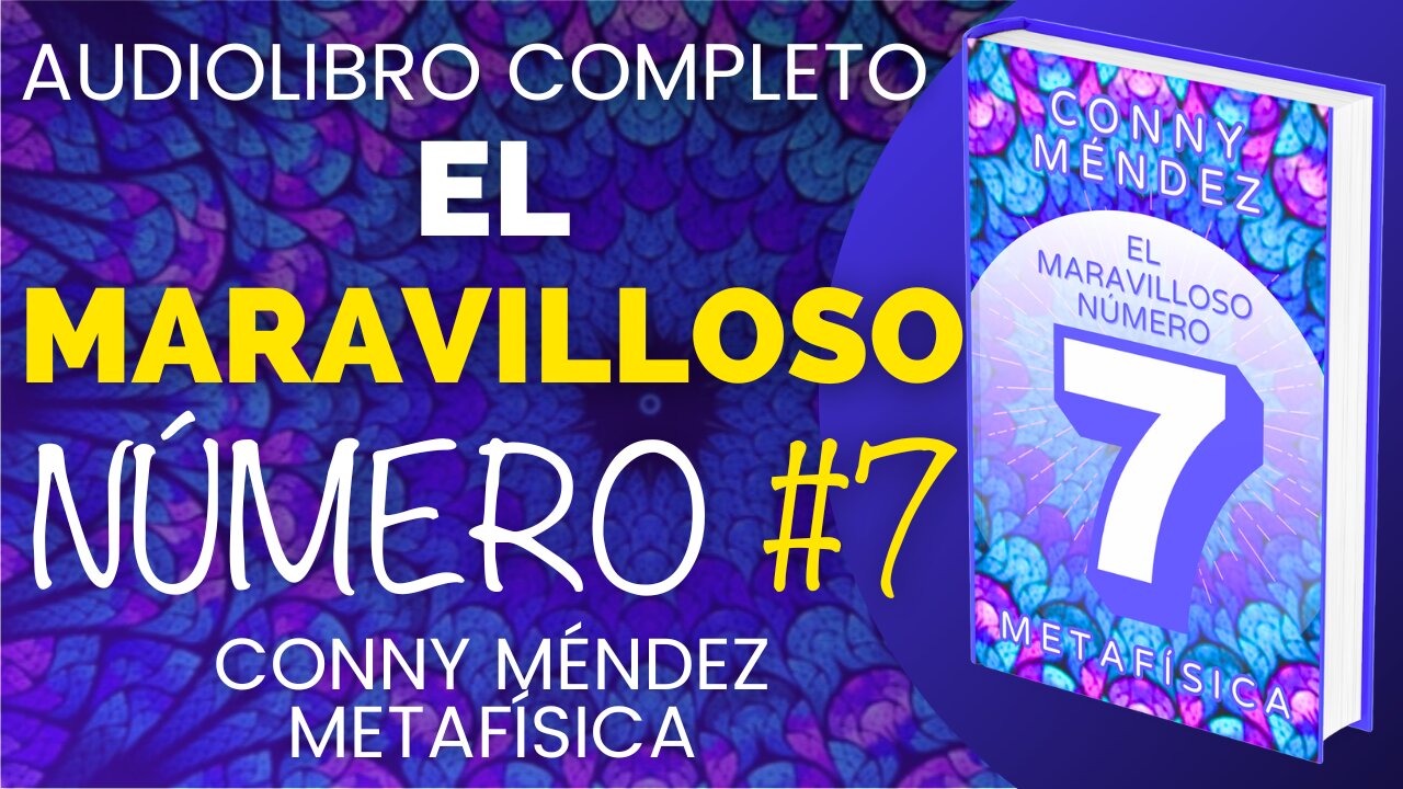 EL MARAVILLOSO NÚMERO 7 Conny Mendez AUDIOLIBRO COMPLETO EN ESPAÑOL (VOZ REAL HUMANA) #connymendez