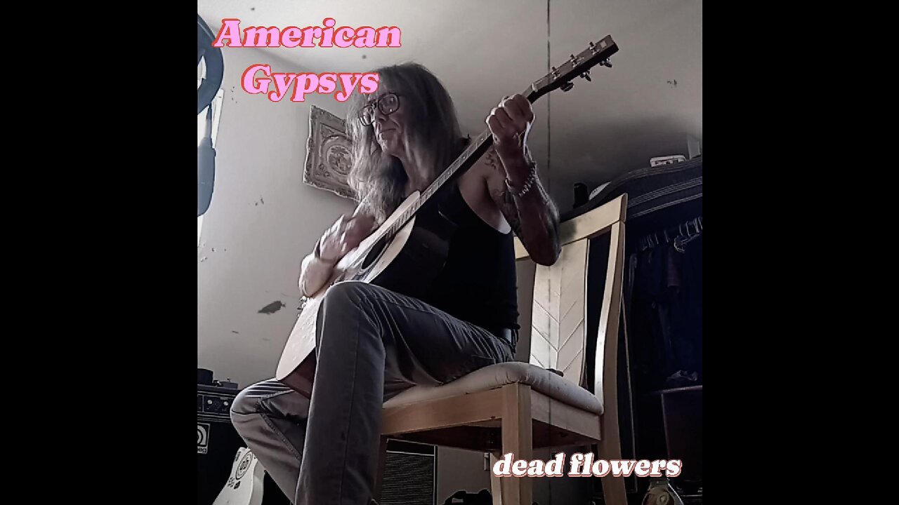 American Gypsys Dead Flowers