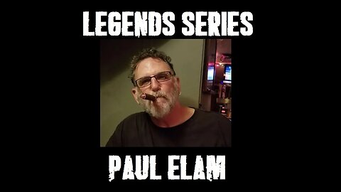 Legends Series - Paul Elam - Chasing the Dragon