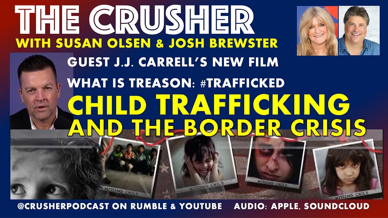 The Crusher - Ep. 47 - Child Trafficking and the Border Crisis