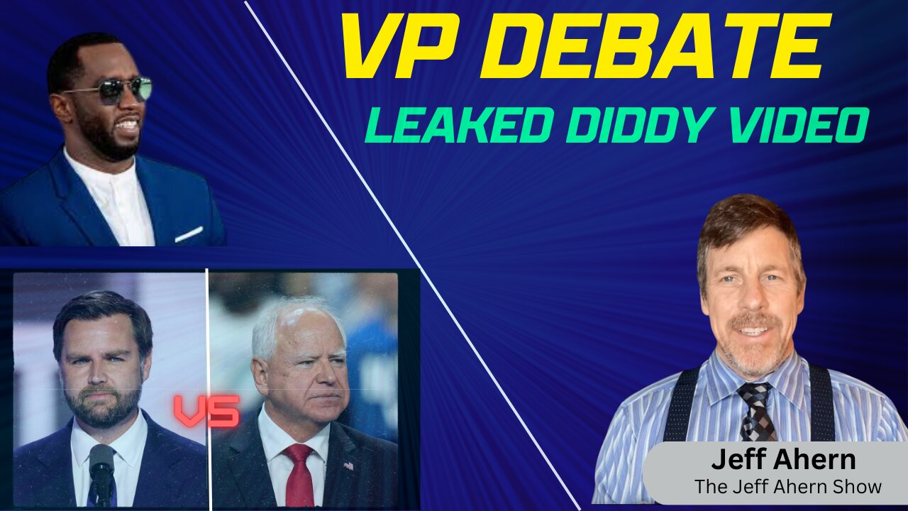 Vice President Debate | Leaked Video Of Diddy | Jeff Ahern