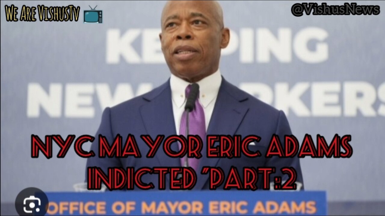 NYC MAYOR "ERIC ADAMS" INDICTED PART:2 #VishusTv 📺