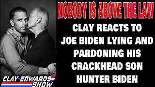 Joe Biden Pardons Hunter: Full Immunity Scandal | Clay Edwards Explosive Reaction