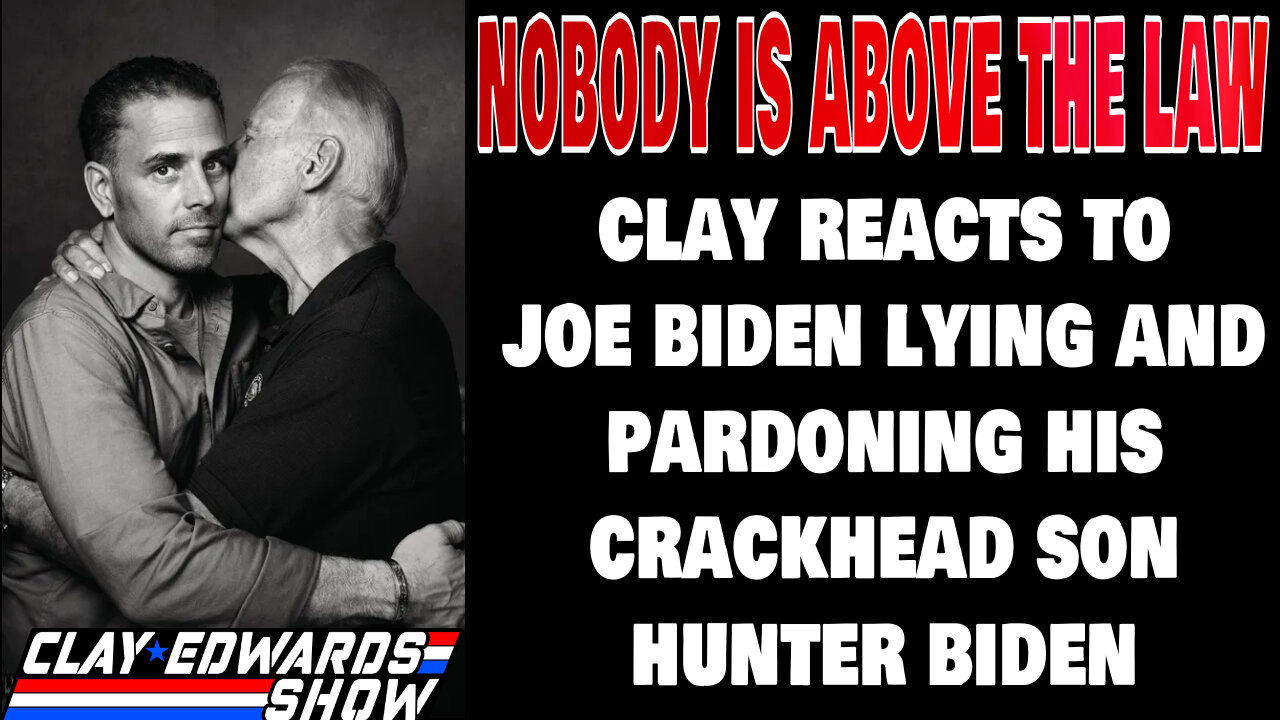 Joe Biden Pardons Hunter: Full Immunity Scandal | Clay Edwards Explosive Reaction