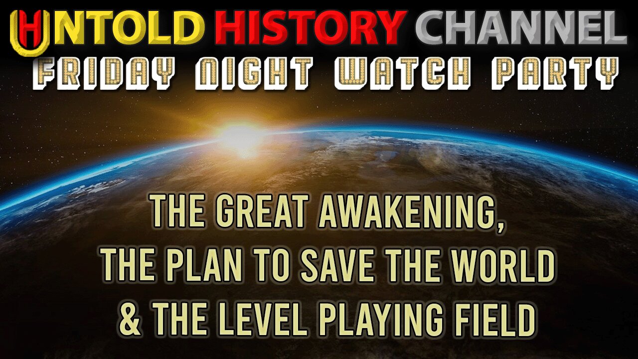 Friday Night Watch Party | 2.5 Hours of HOPE! | The Plan To Save The World, The Great Awakening & The Level Playing Field