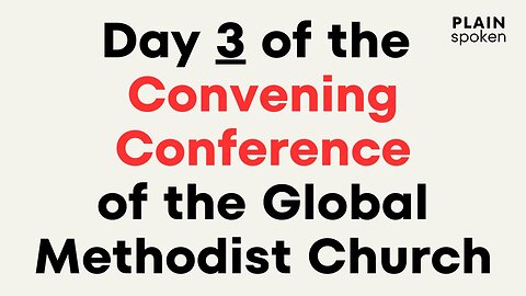 Day 3 of the Convening Conference of the Global Methodist Church