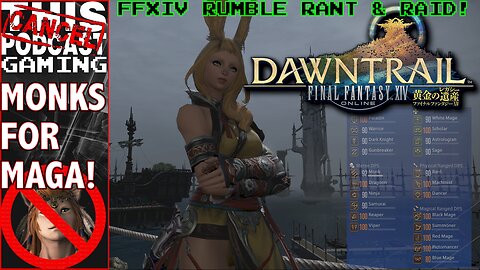 MONKS FOR MAGA! LET'S HIT LV. 100! - FINAL FANTASY XIV DAWNTRAIL RANT & RAID! - CTP Gaming!