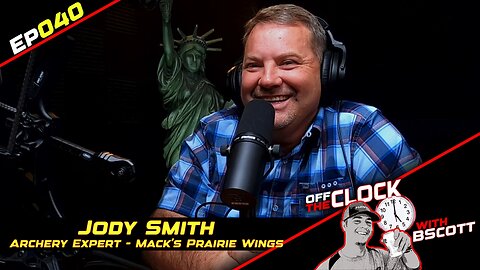 Ultimate Archery Guide with Jody Smith | Off The Clock with B Scott | Ep040