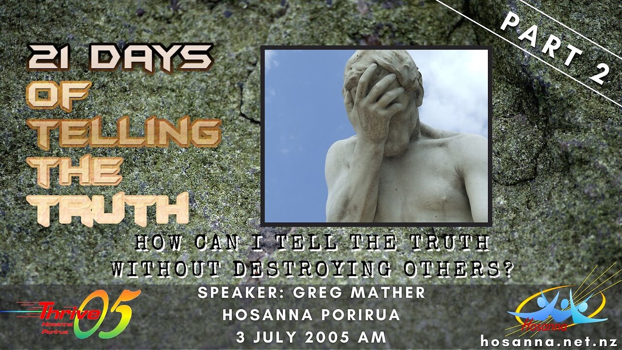 21 Days of Telling The Truth: How Do I Tell The Truth Without Destroying Others? (Greg Mather)