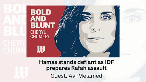 Bold and Blunt: Hamas stands defiant as IDF prepares Rafah assault