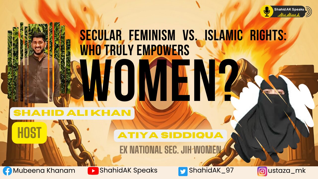 Secular Feminism V/S Islamic Rights: Who Truly Empowers Women? Ft. Atiya Siddiqua | Shahid Ali Khan