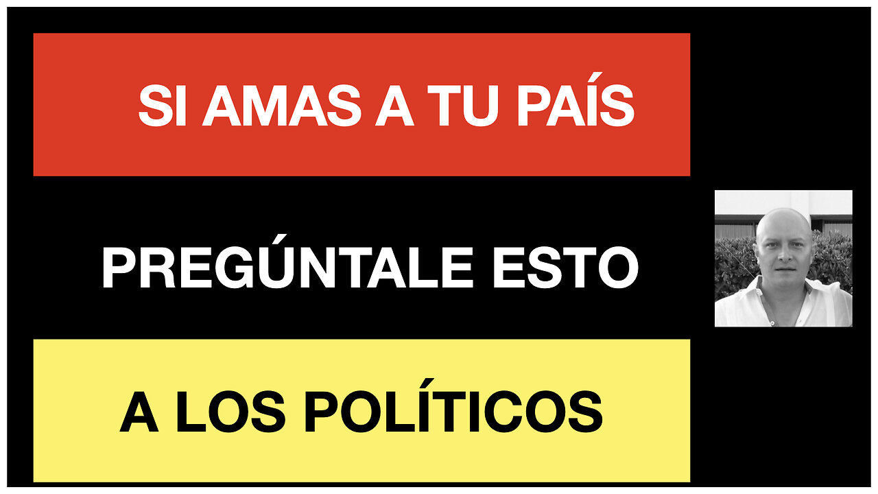 Qué tenemos que preguntarle a los Políticos