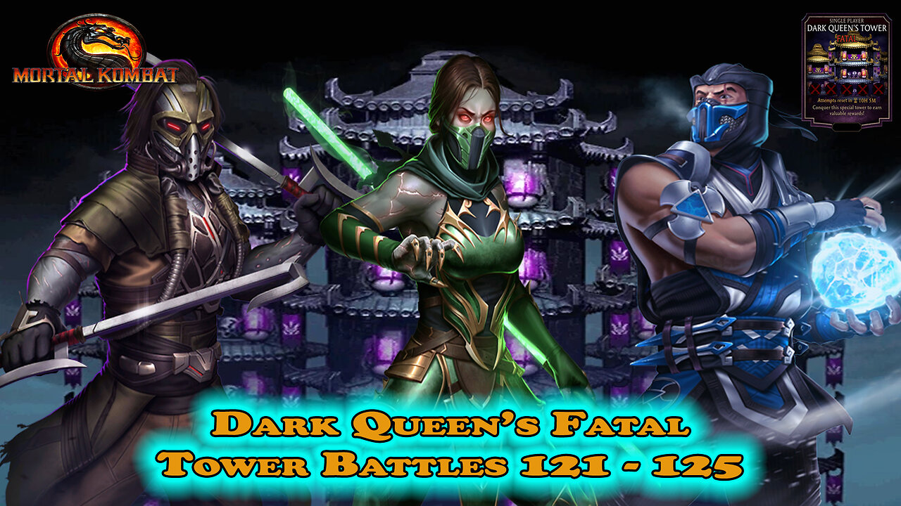 MK Mobile. Dark Queen's Fatal Tower Battles 121 - 125