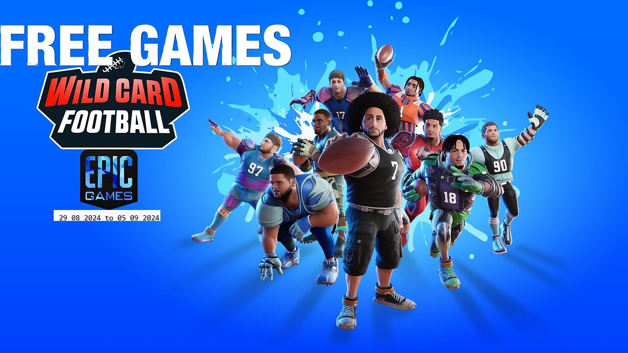 Free Game ! Wild Card Football ! Epic Games! 29 08 2024 to 05 09 2024