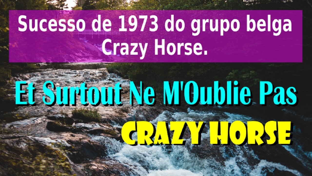 198 – ET SURTOUT NE M’OUBLIES PAS – CRAZY HORSE