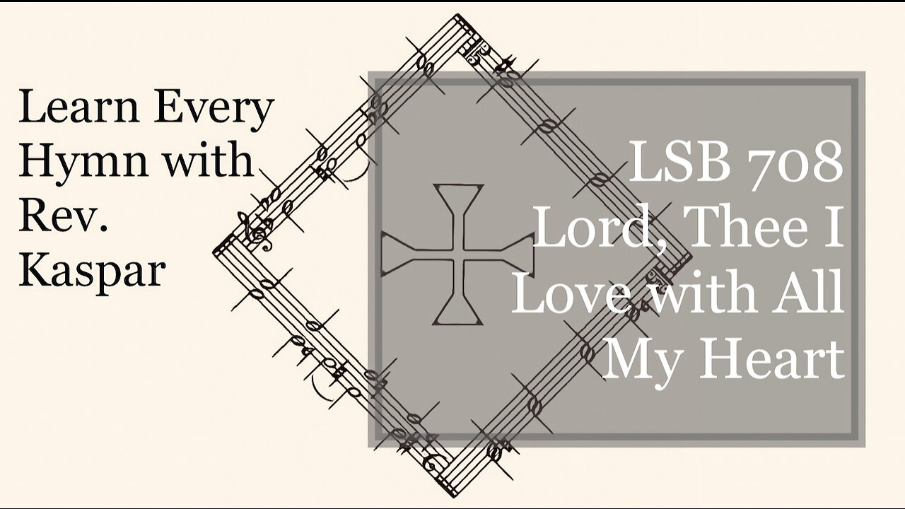 708 Lord, Thee I Love with All My Heart ( Lutheran Service Book )