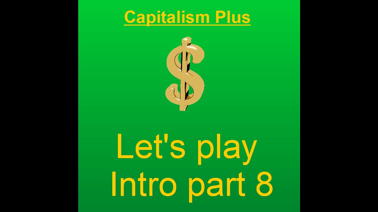 Lets play capitalism plus part 8