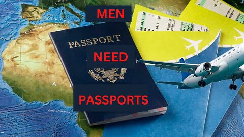 Don't let women SHAME YOU get a PASSPORT