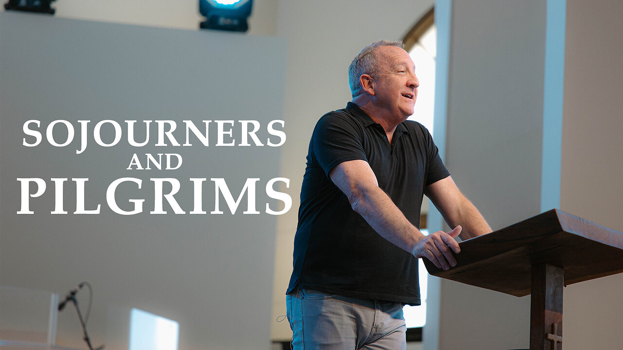 Sojourners & Pilgrims | 1 Peter 2:1-17 | Pastor Rob McCoy