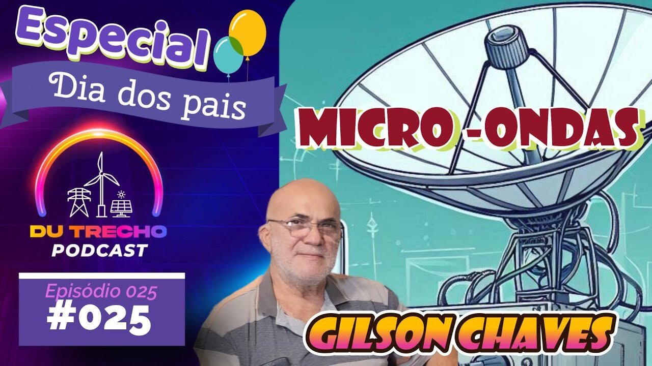 Ep.025 Gilson - Especial dia dos pais #telecom #fibraoptica #diadospais #familia #eolica #solar