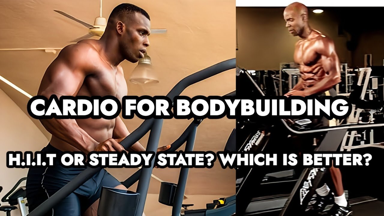 BEST CARDIO TO GET SHREDDED-H.I.I.T. OR STEADY STATE? DOES IT MATTER?