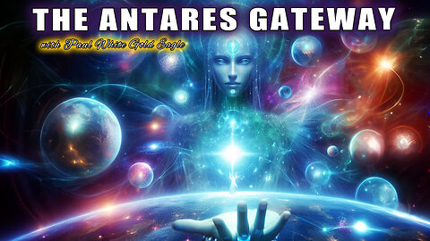 THE ANTARES GATEWAY 🕉 A COSMIC OPPORTUNITY FOR HEART-CENTERED TRANSFORMATION 🕉