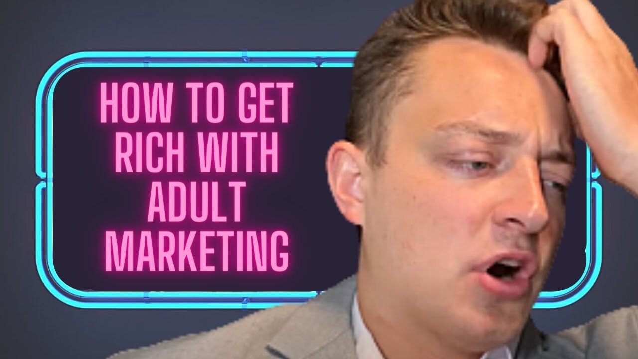 How To Get Rich With Adult Marketing