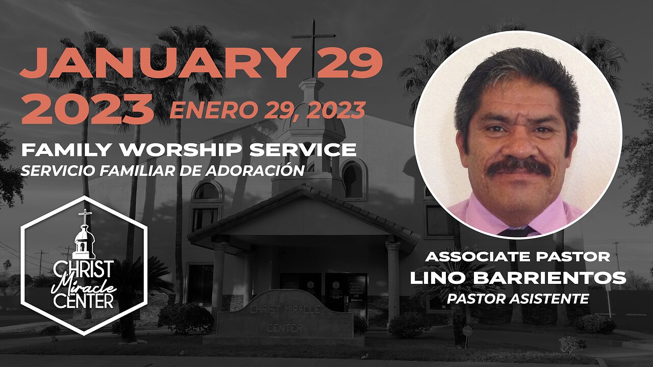 January 29, 2023 | Pastor Lino Barrientos | Christ Miracle Center