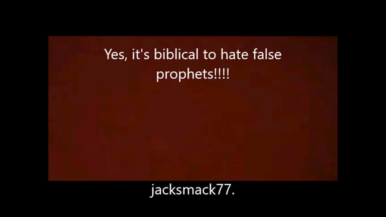 JackSmack77: Damn & Hate those False Prophets, the People He Dislikes