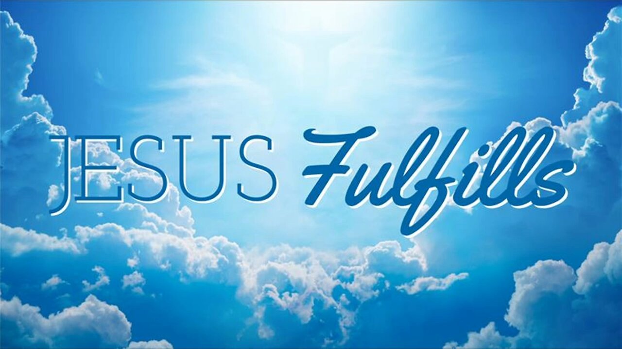 October 9, 2022 - JESUS FULFILLS - Week 3