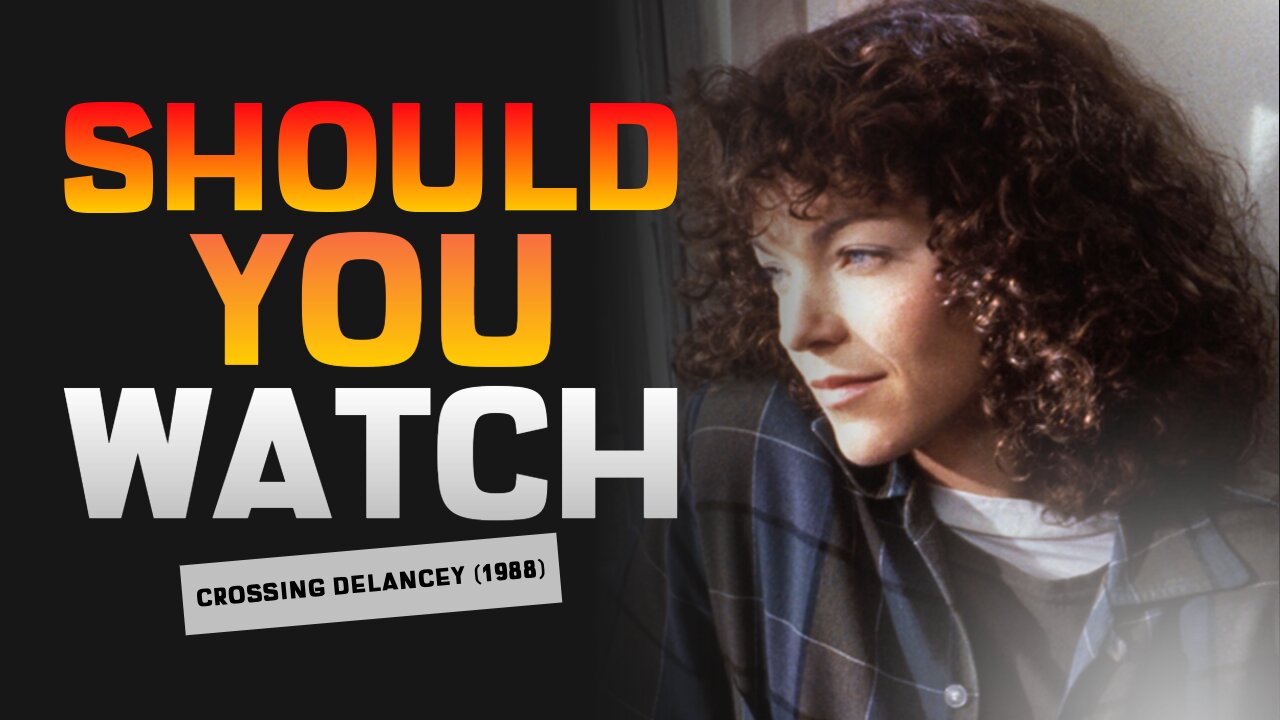 Should You Watch Crossing Delancey (1988)