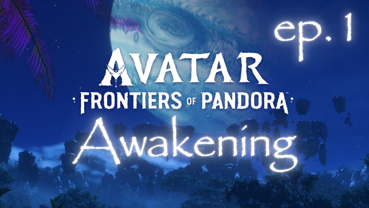 Avatar: Frontiers of Pandora, Episode 1: Awakening