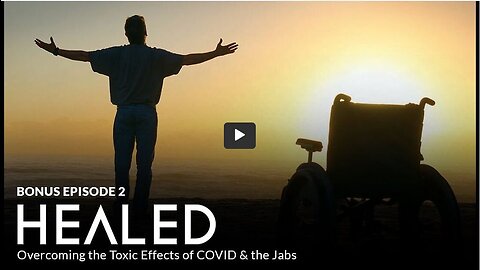 BRAVE ORIGINAL BONUS Episode 2: HEALED: Overcoming the Toxic Effects of C0V!D & the Jabs