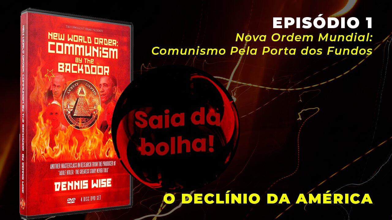 Episódio 1 - Nova Ordem Mundial: Comunismo Pela Porta dos Fundos | O declínio da América