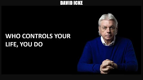 David Icke - Who Controls Your Life, You Do - Dot-Connector Videocast (Nov 2021)