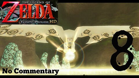 The Legend of Zelda Twilight Princess HD - Ep8 Eldin Restored No Commentary