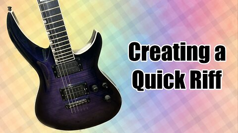 creating a quick riff