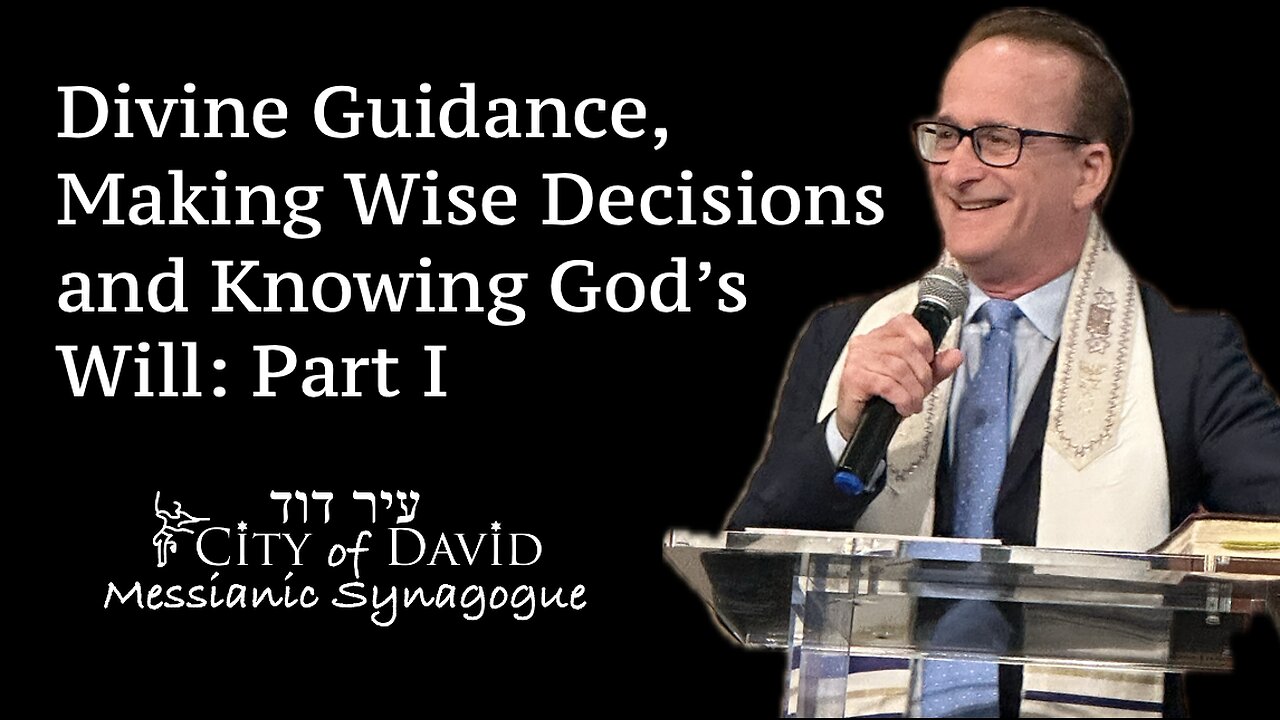 Divine Guidance, Making Wise Decisions and Knowing God's Will: Part I