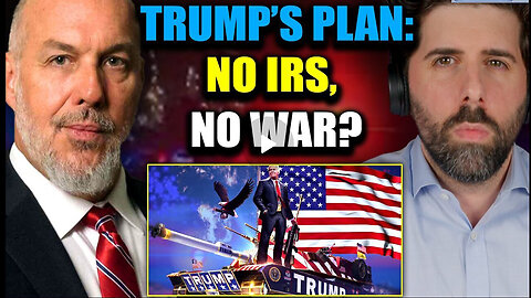 Will President Trump Dismantle The IRS And Stop World War III