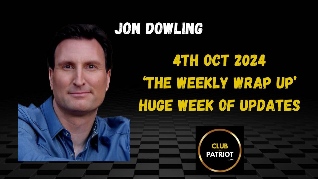 Jon Dowling The Weekly Wrap Up 4th October 2024