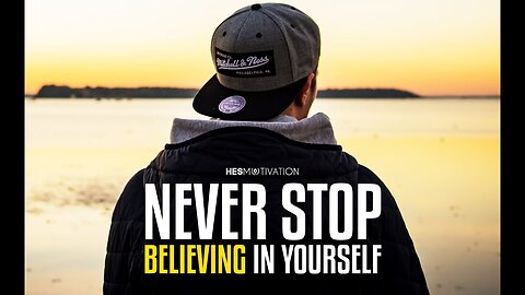 Never STOP Believing In Yourself - POWERFUL Motivational Video