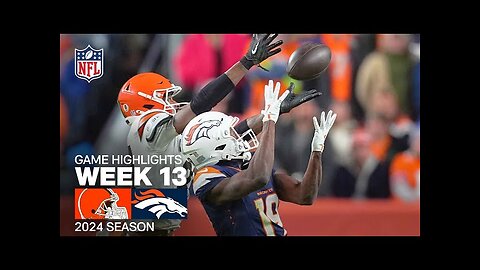 Cleveland Browns vs. Denver Broncos Game Highlights | NFL 2024 Season Week 13