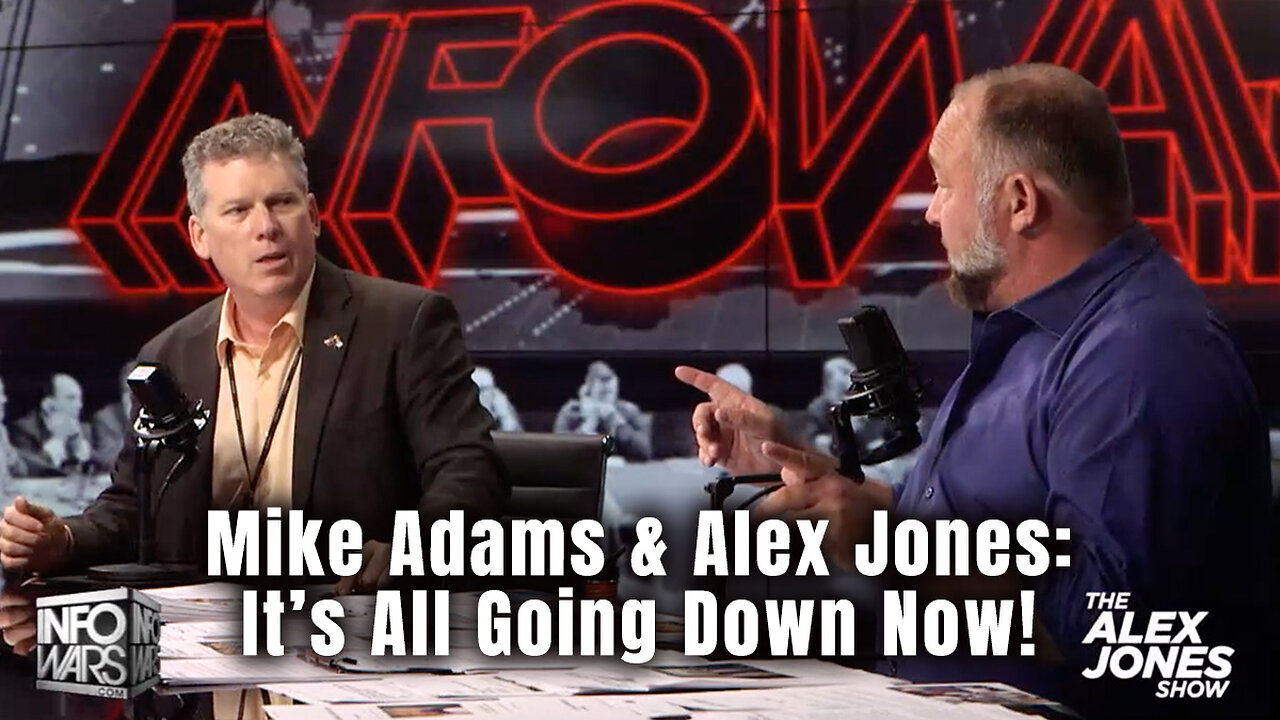 Mike Adams & Alex Jones: It's All Going Down Now!