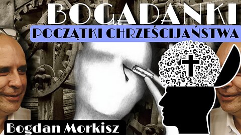 Bogadanki - Poczatki chrześcijaństwa