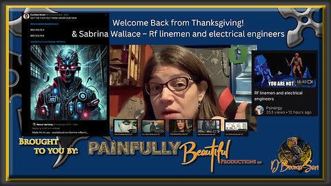 Welcome Back from Thanksgiving! & Sabrina Wallace ~ Rf linemen and electrical engineers