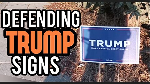 Coastal California: DEFENDING Trump Signs