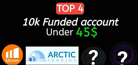 top 4 10k funded account under 45 usd | funded Account